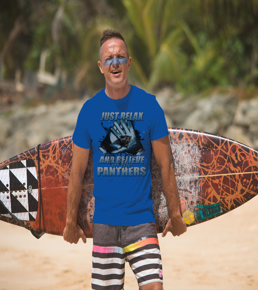 Just Relax And Believe In The Carolina Panthers T-Shirt