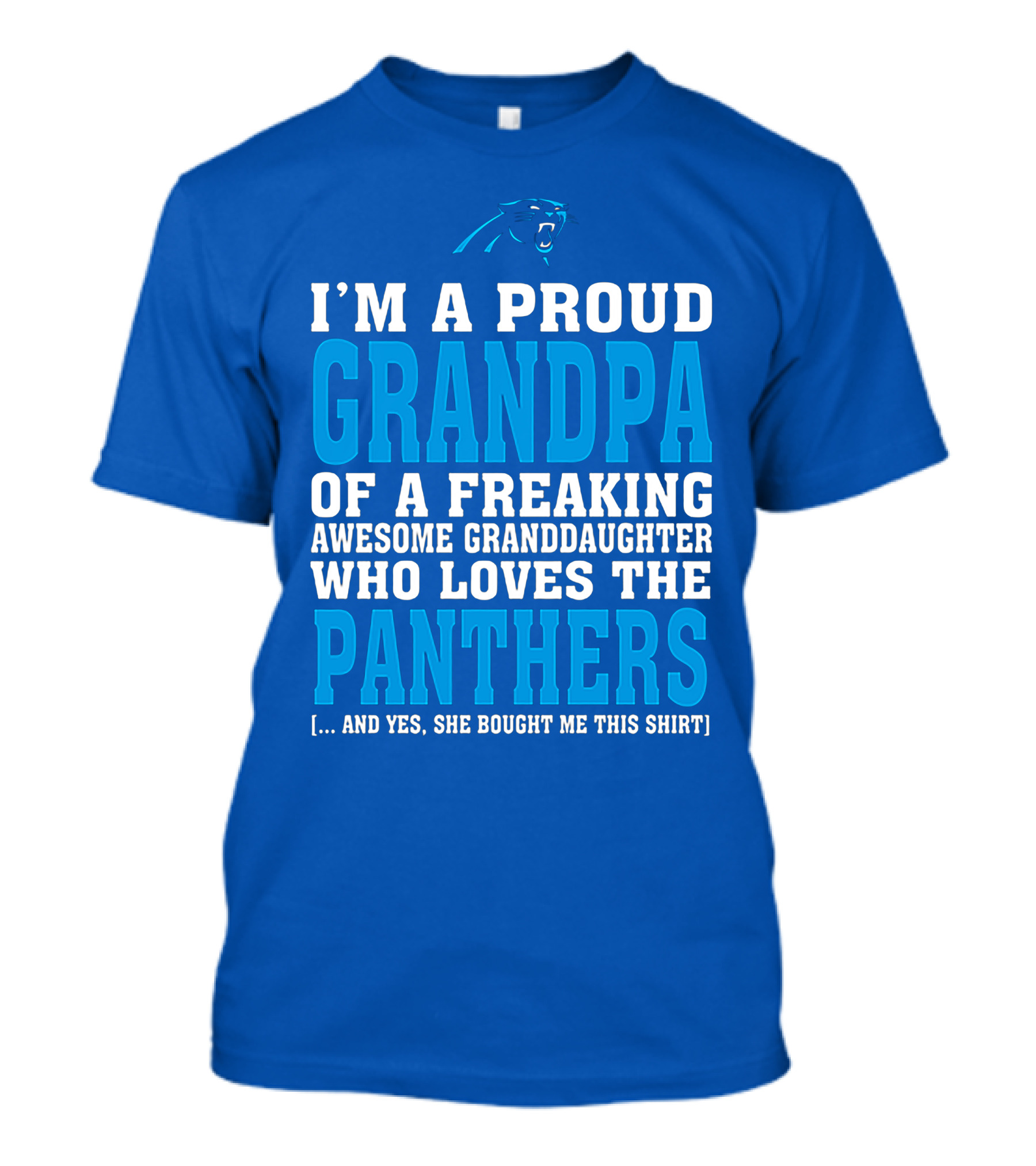 I'm A Proud Grandpa Of A Freaking Awesome Granddaughter Who Loves The Panthers T-Shirt