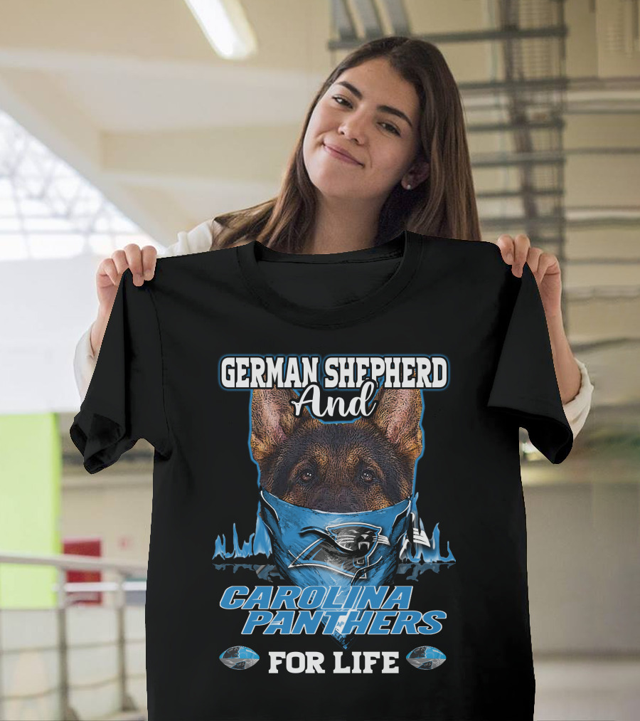German Shepherd And Carolina Panthers For Life T-Shirt