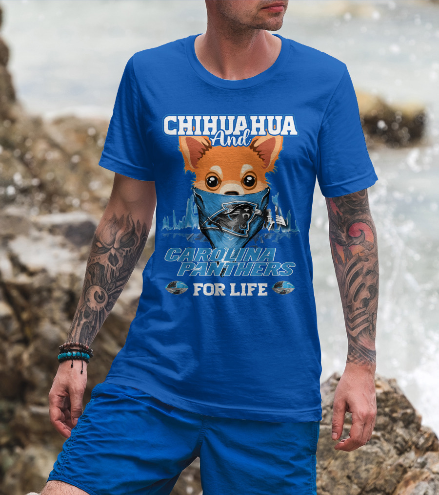 Chihuahua And Carolina Panthers For Life T-Shirt