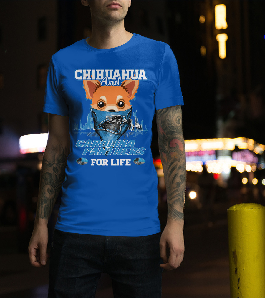 Chihuahua And Carolina Panthers For Life T-Shirt
