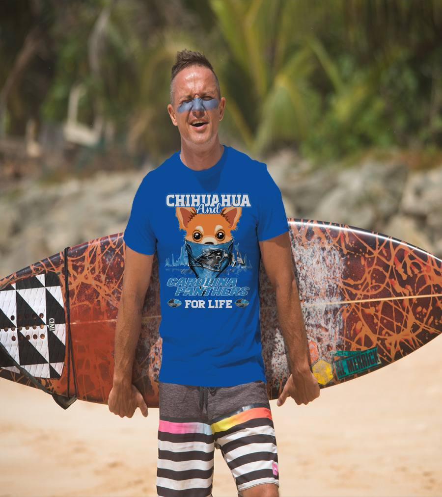 Chihuahua And Carolina Panthers For Life T-Shirt