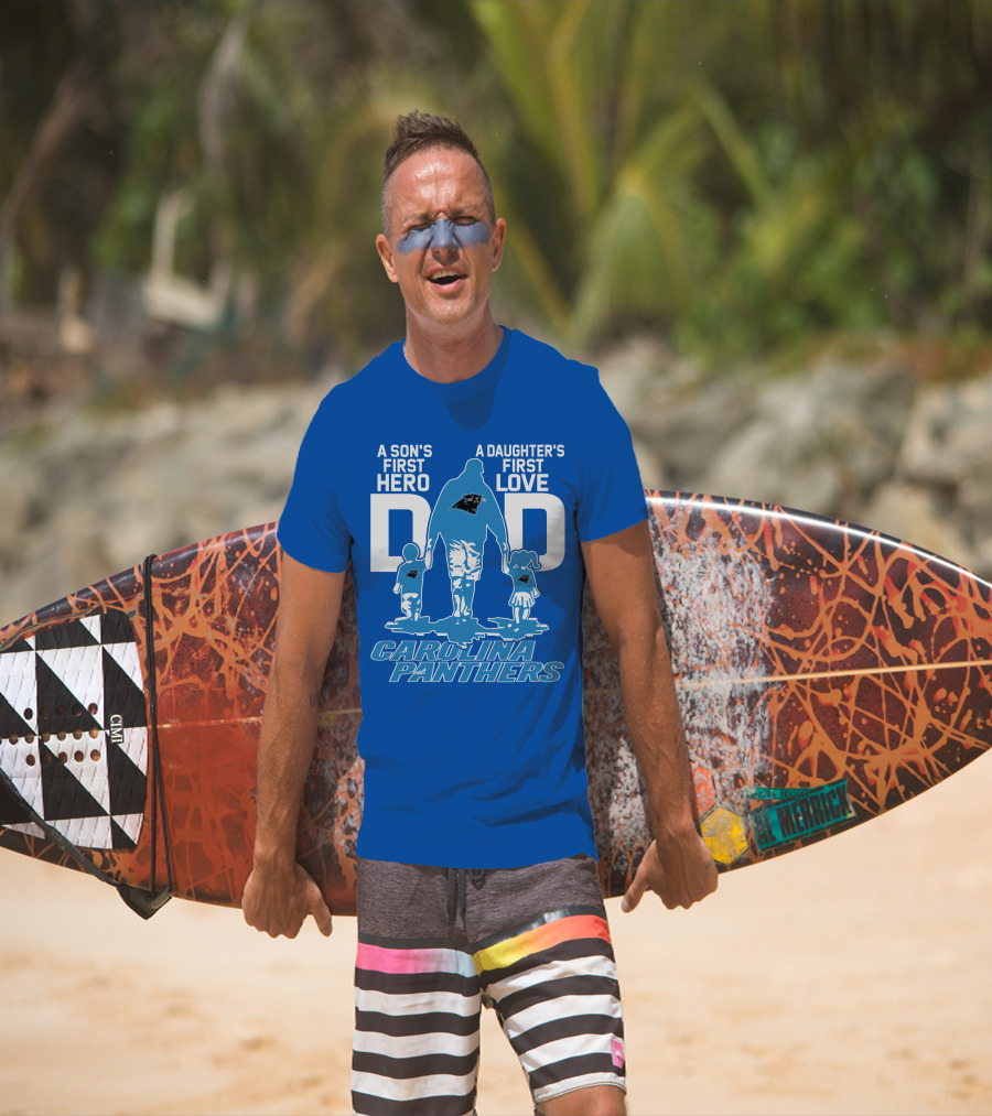 A Son's First Hero A Daughter's First Love Dad Carolina Panthers T-Shirt