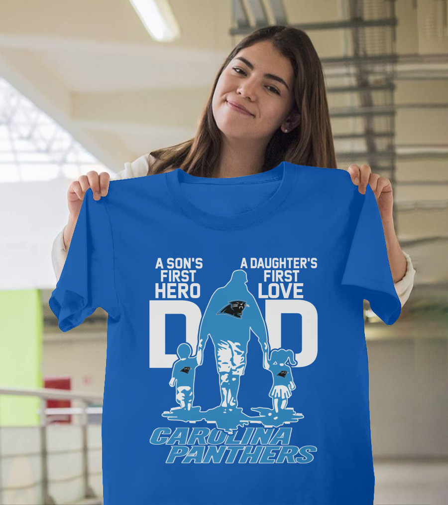 A Son's First Hero A Daughter's First Love Dad Carolina Panthers T-Shirt