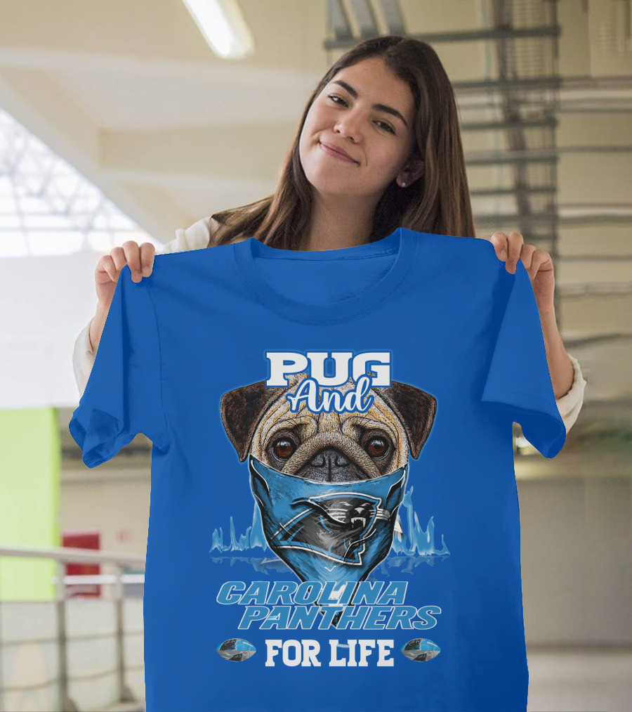 Pug And Carolina Panthers For Life T-Shirt