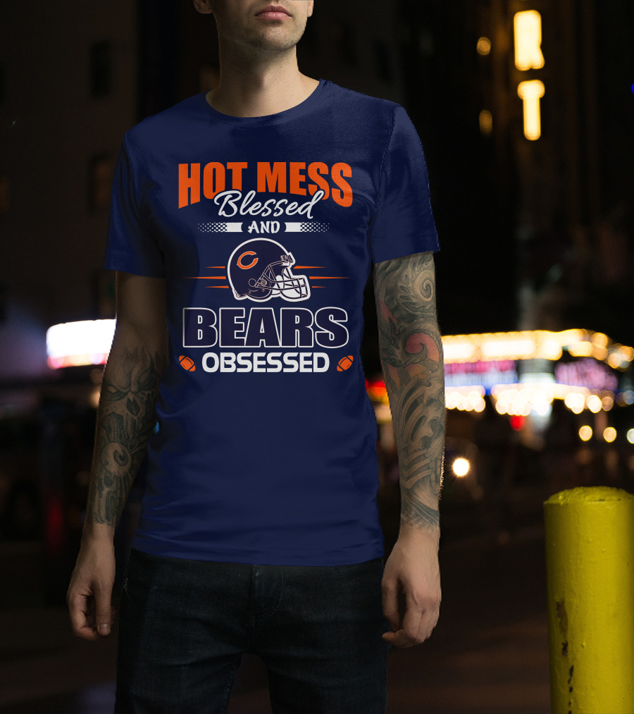 Hot Mess Blessed And Bears Obsessed T-Shirt