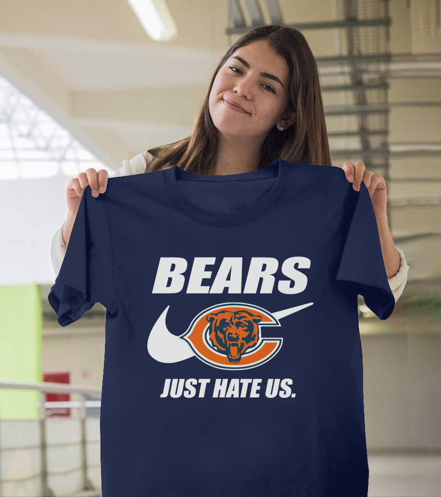 Bears Just Hate Us Chicago Bears T-Shirt