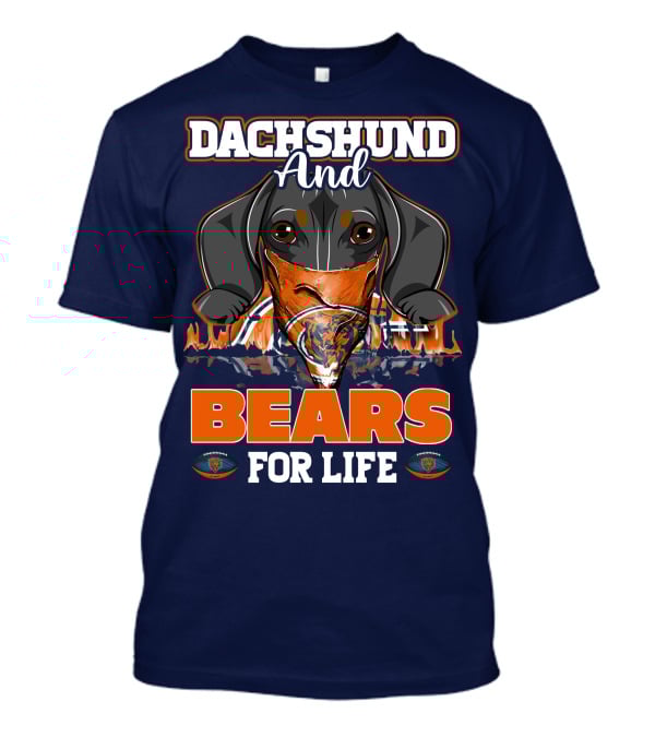 Dachshund And Chicago Bears For Life T-Shirt