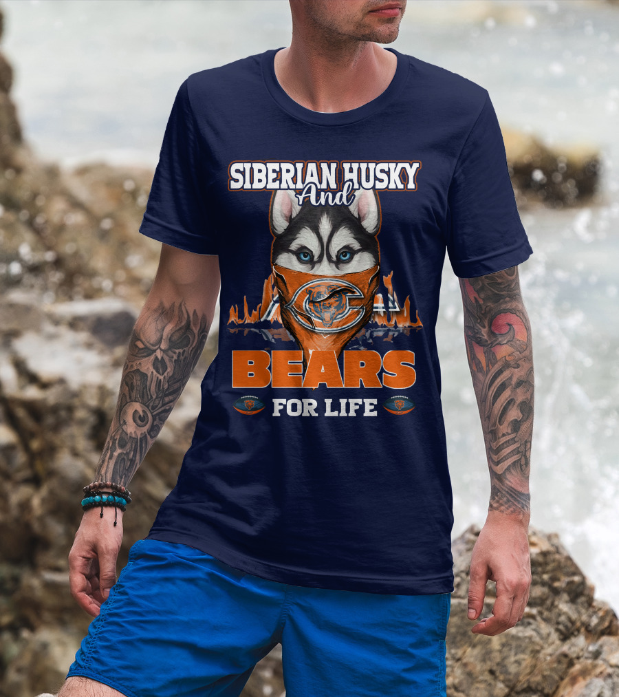 Siberian Husky And Bears For Life Chicago Bears T-Shirt