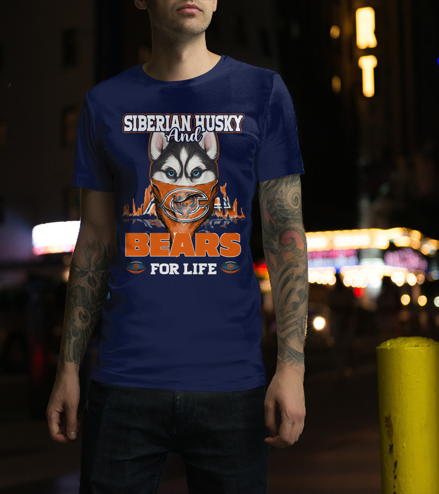 Siberian Husky And Bears For Life Chicago Bears T-Shirt