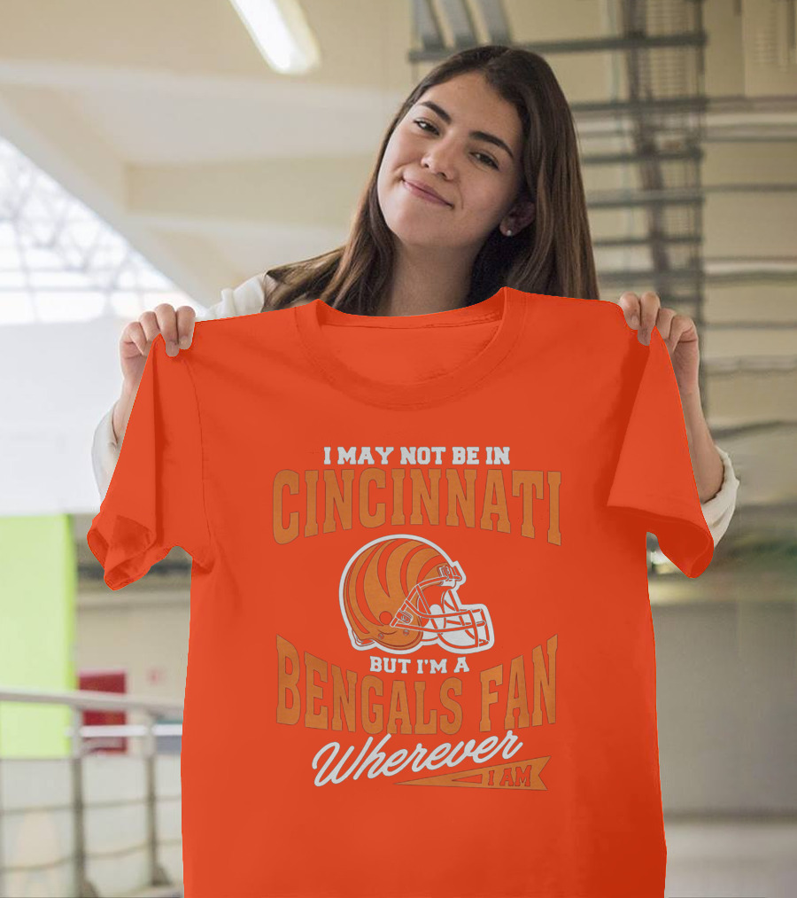 Bengals Fan Wherever I Am Cincinnati Helmet T-Shirt