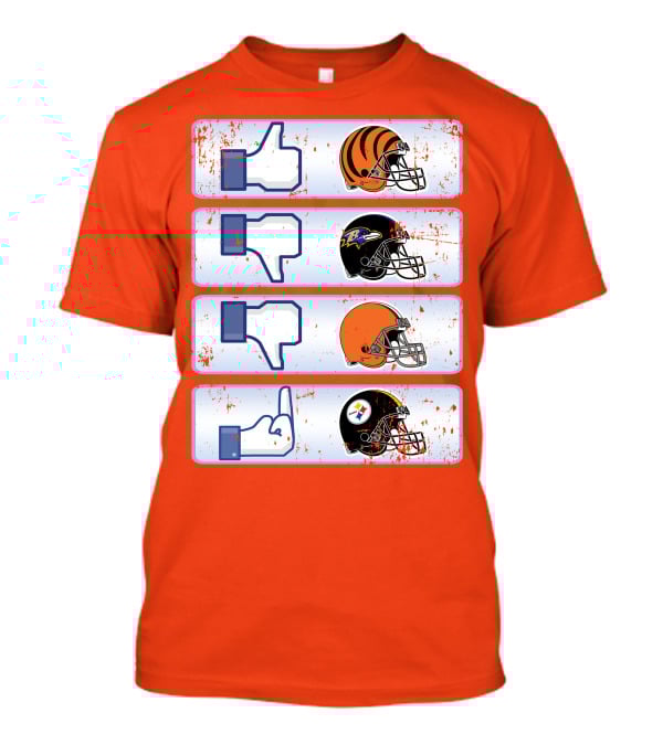Cincinnati Bengals Like Cleveland Browns Baltimore Ravens Dislike Steelers T-Shirt
