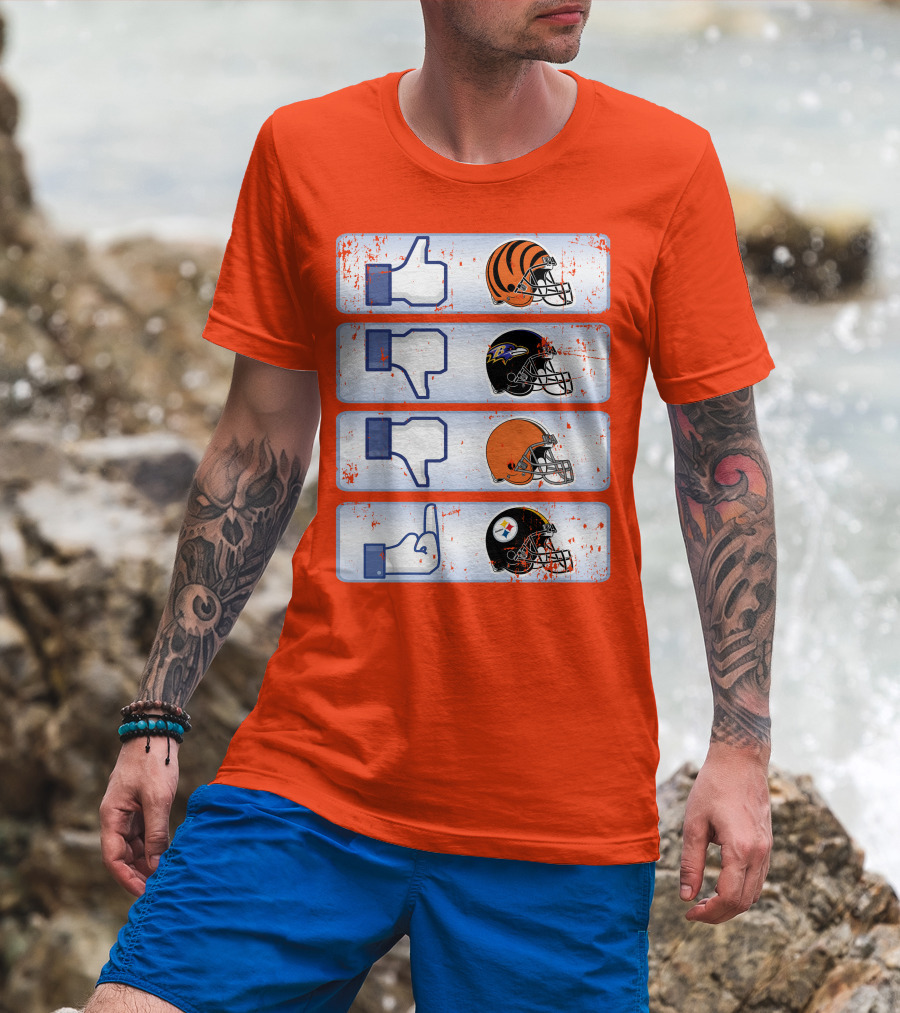 Cincinnati Bengals Like Cleveland Browns Baltimore Ravens Dislike Steelers T-Shirt
