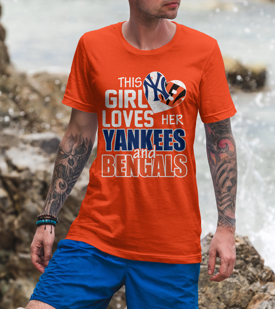 This Girl Loves Her Yankees And Bengals T-Shirt
