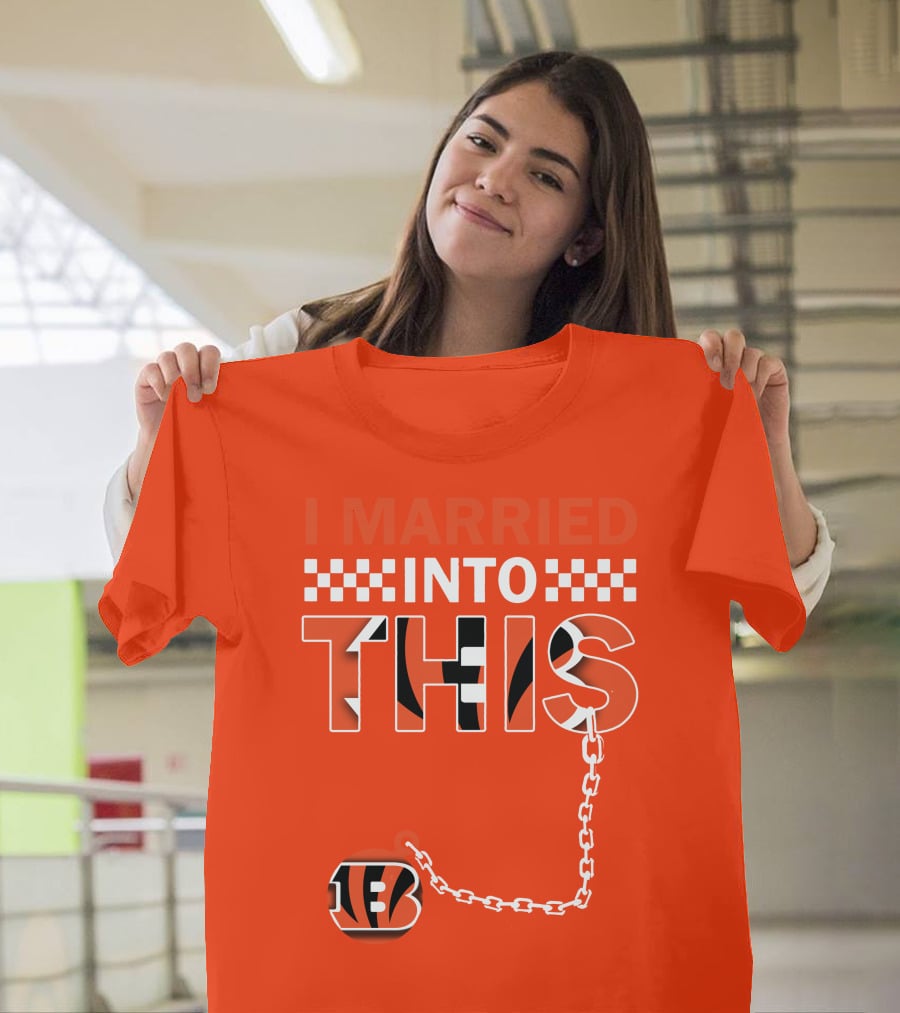 I Married Into This Cincinnati Bengals T-Shirt