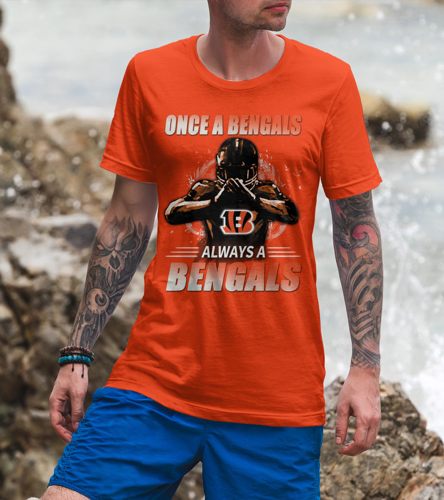 Cincinnati Bengals Once A Bengals Always A Bengals T-Shirt