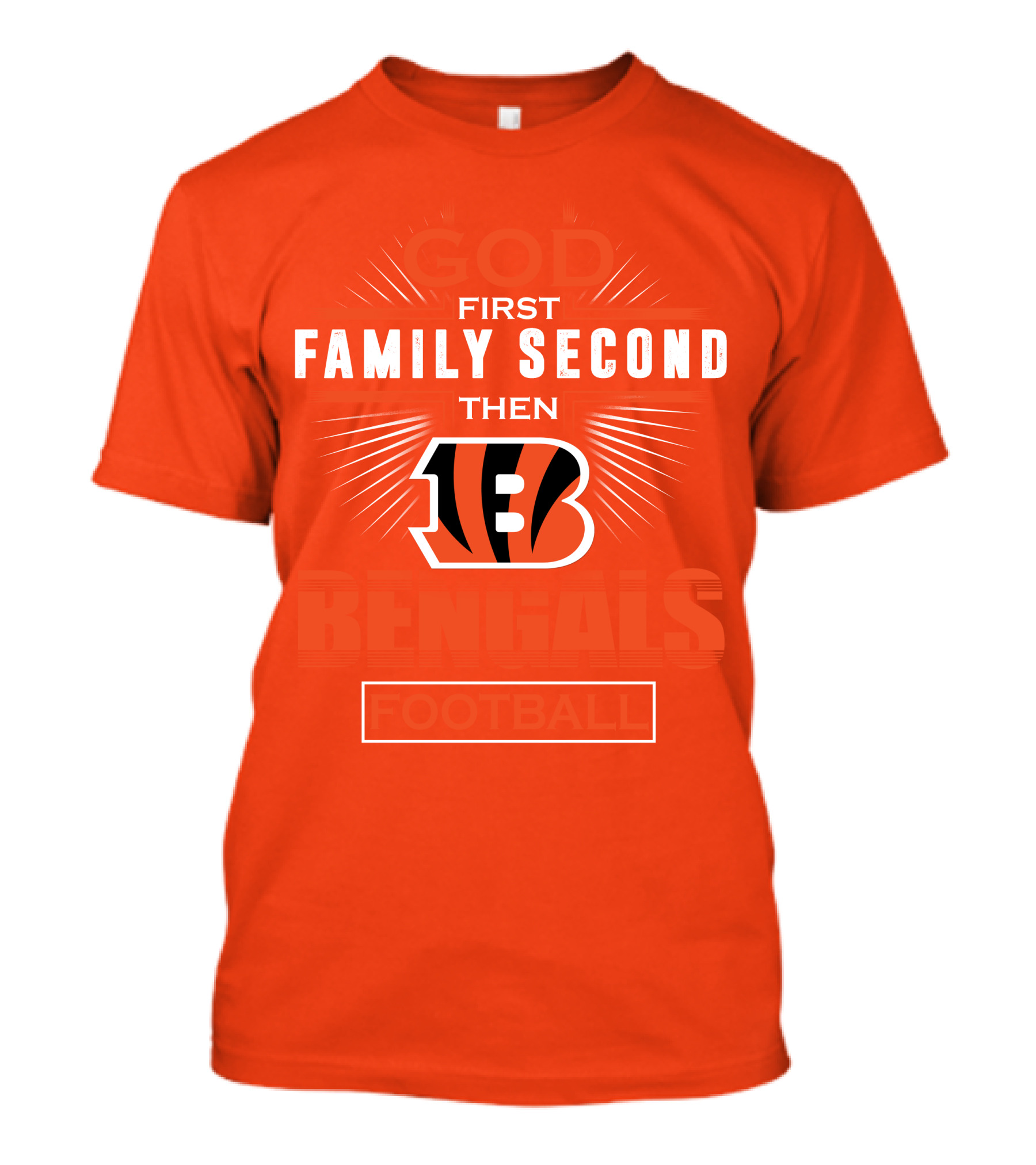 God First Family Second Then Bengals Football T-Shirt