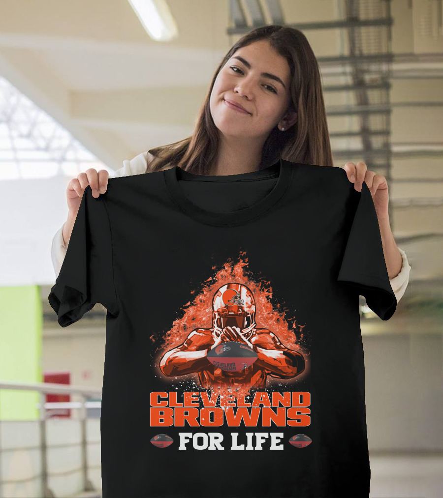 Cleveland Browns For Life Fiery Football Helmet And Player With Ball T-Shirt