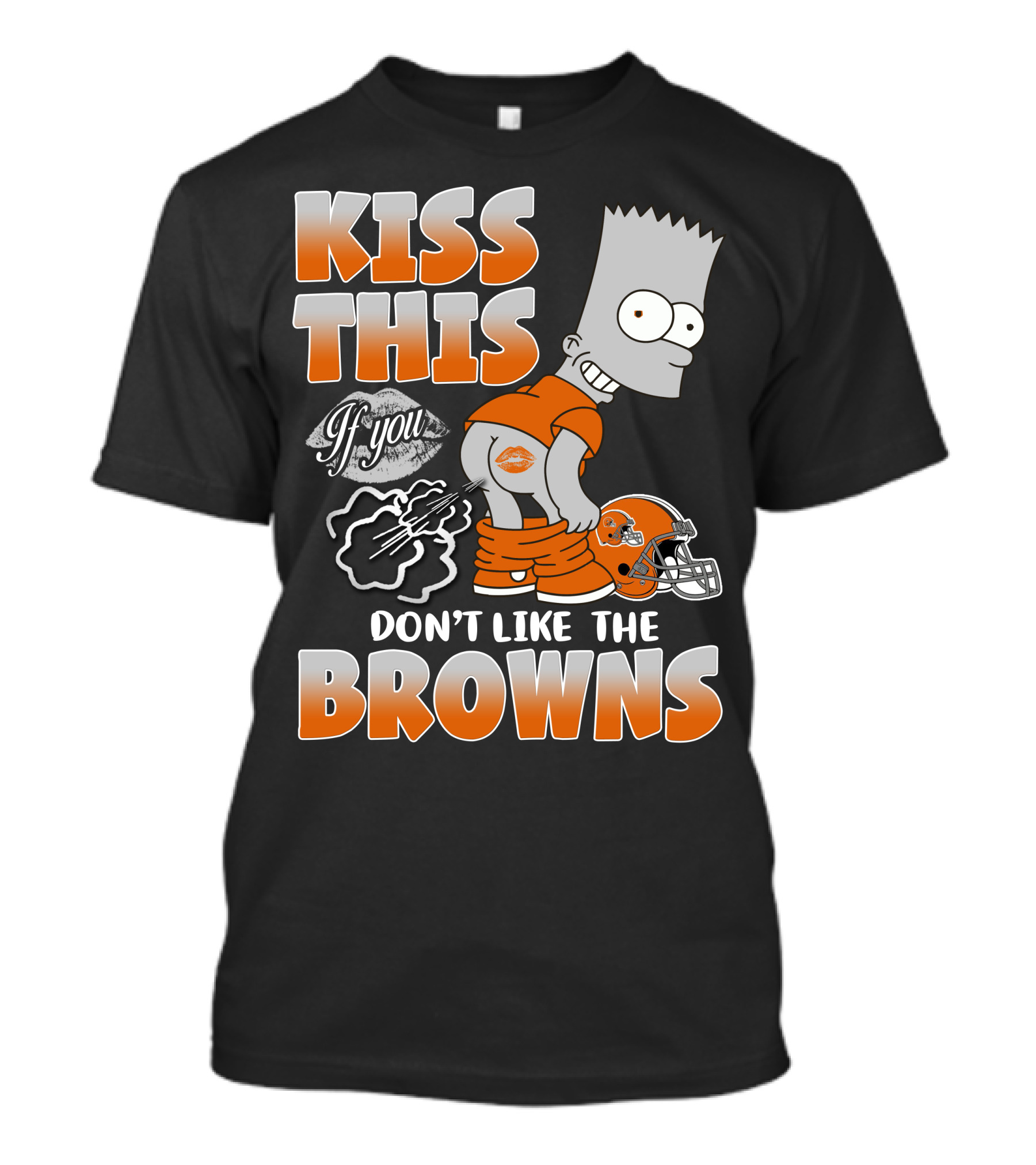 Kiss This If You Don't Like The Browns T-Shirt