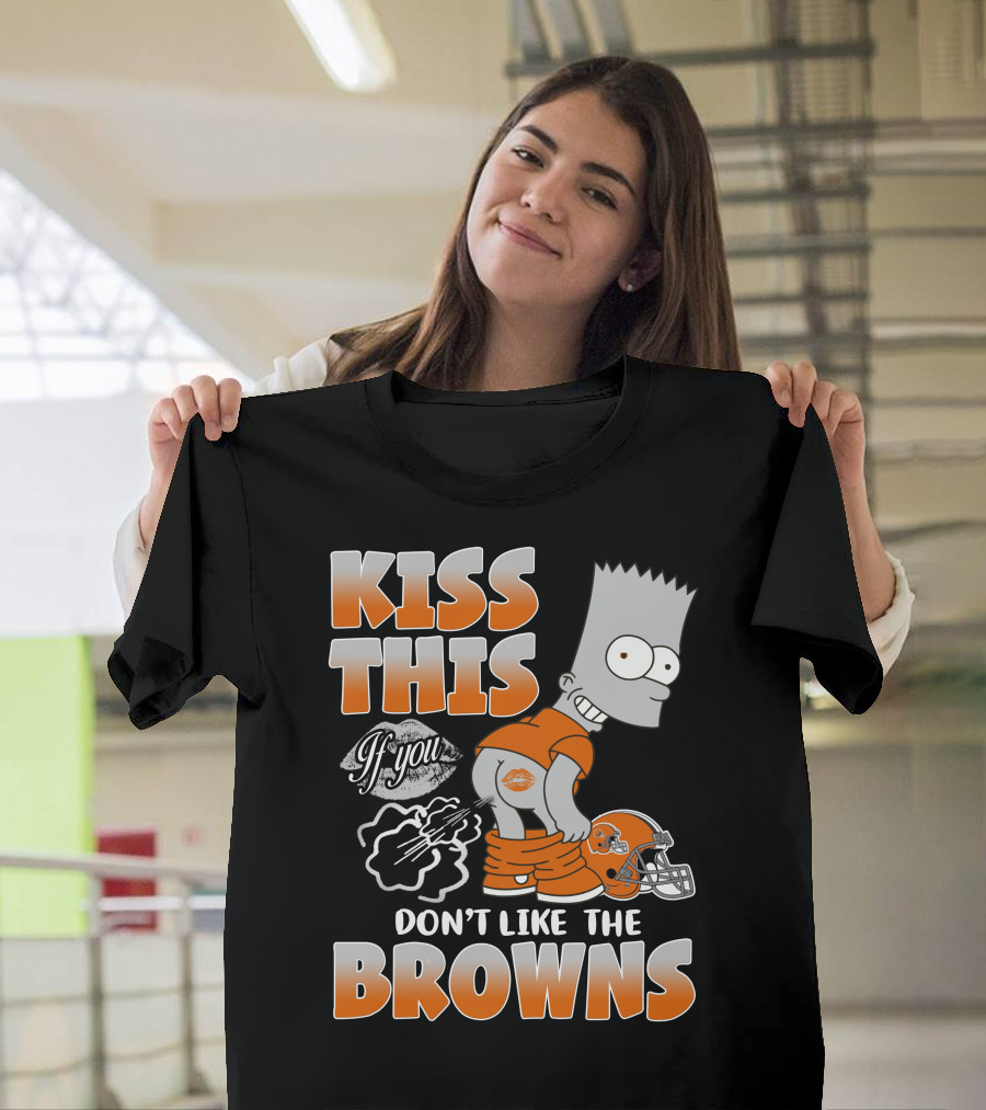 Kiss This If You Don't Like The Browns T-Shirt