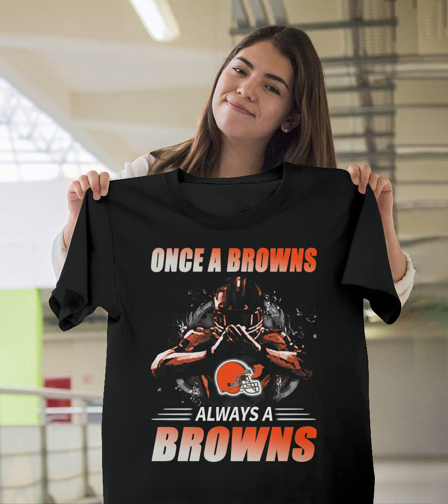Once A Browns Always A Browns Cleveland Browns T-Shirt