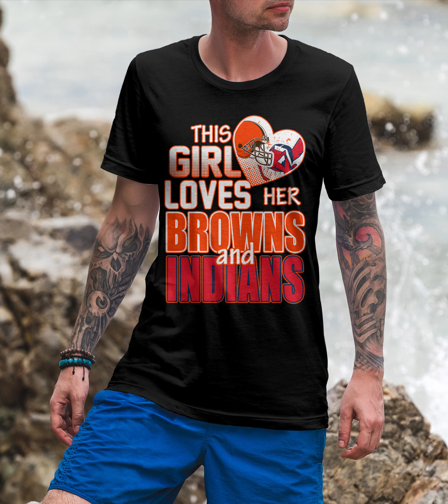 This Girl Loves Her Browns And Indians T-Shirt
