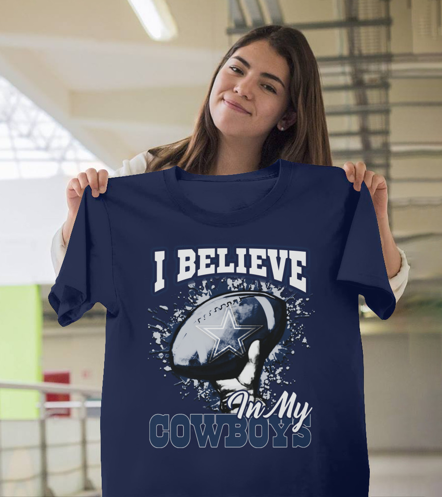 I Believe In My Dallas Cowboys T-Shirt