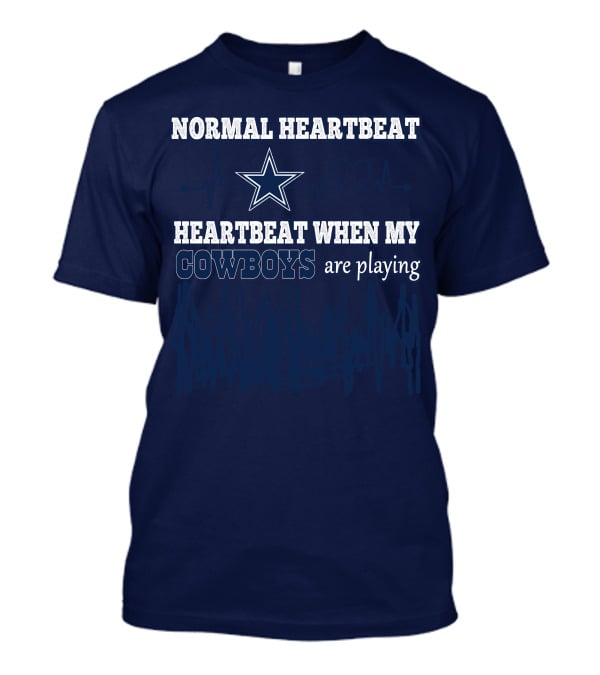 Normal Heartbeat Heartbeat When My Cowboys Are Playing T-Shirt