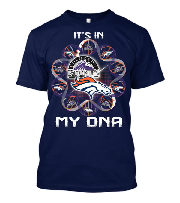 Denver Broncos Colorado Rockies It's In My Dna T-Shirt