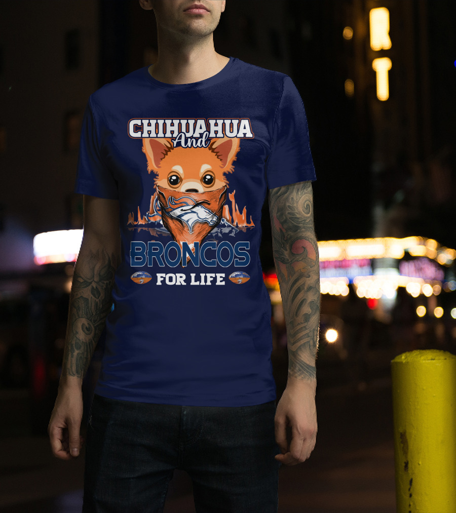 Chihuahua And Broncos For Life T-Shirt