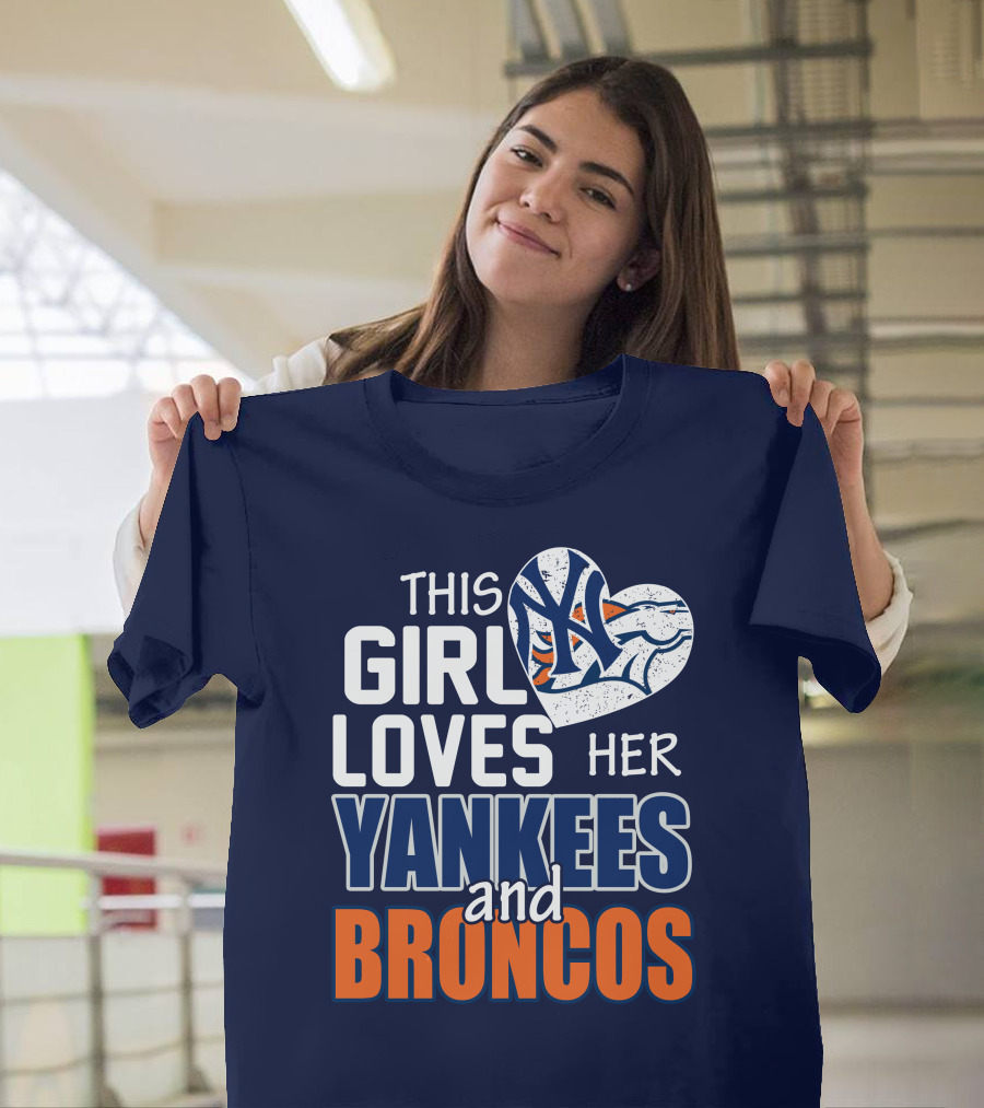 This Girl Loves Her Yankees And Broncos T-Shirt