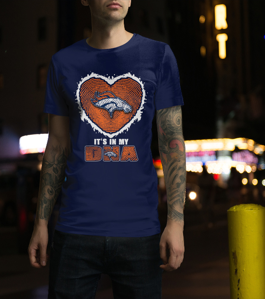 Denver Broncos Heart It's In My Dna T-Shirt