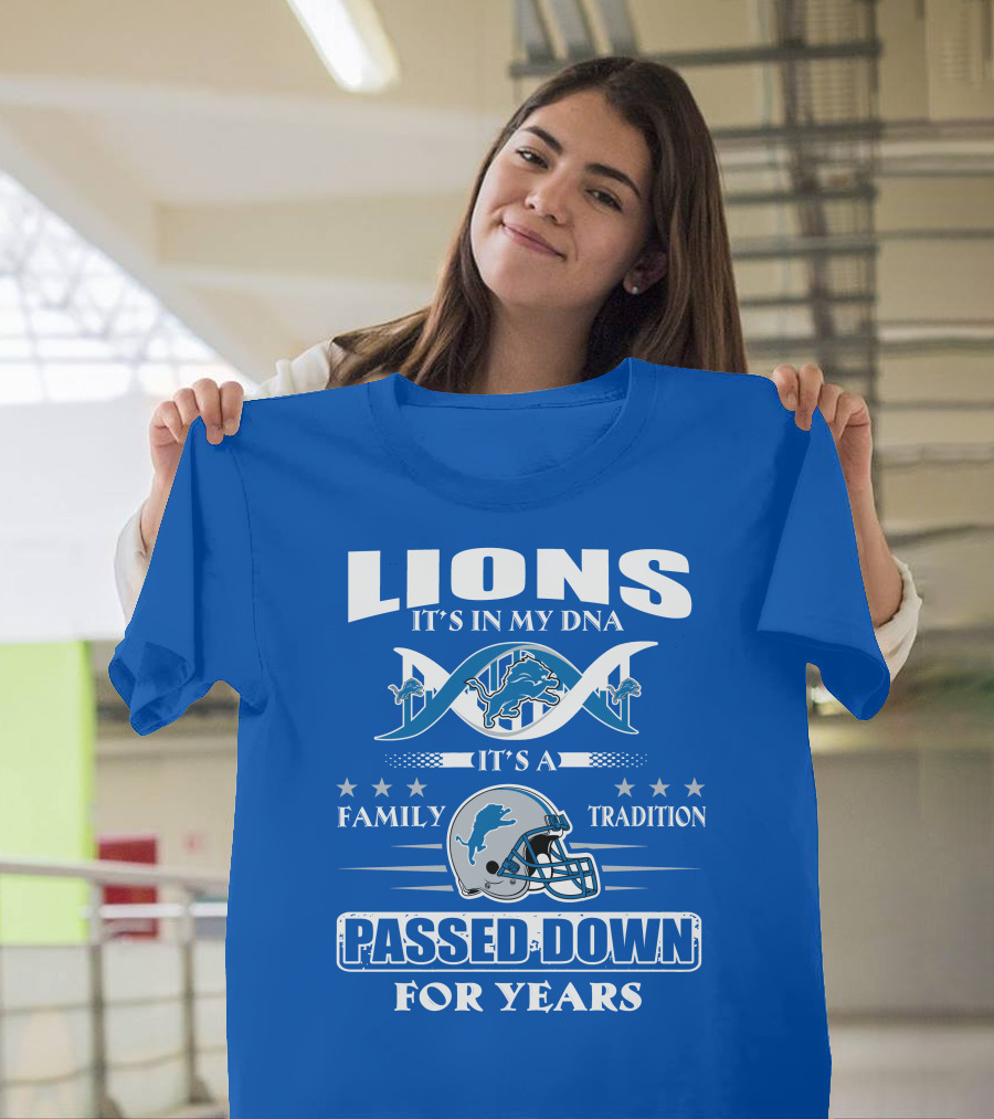 Lions It's In My Dna Family Tradition Passed Down For Years T-Shirt