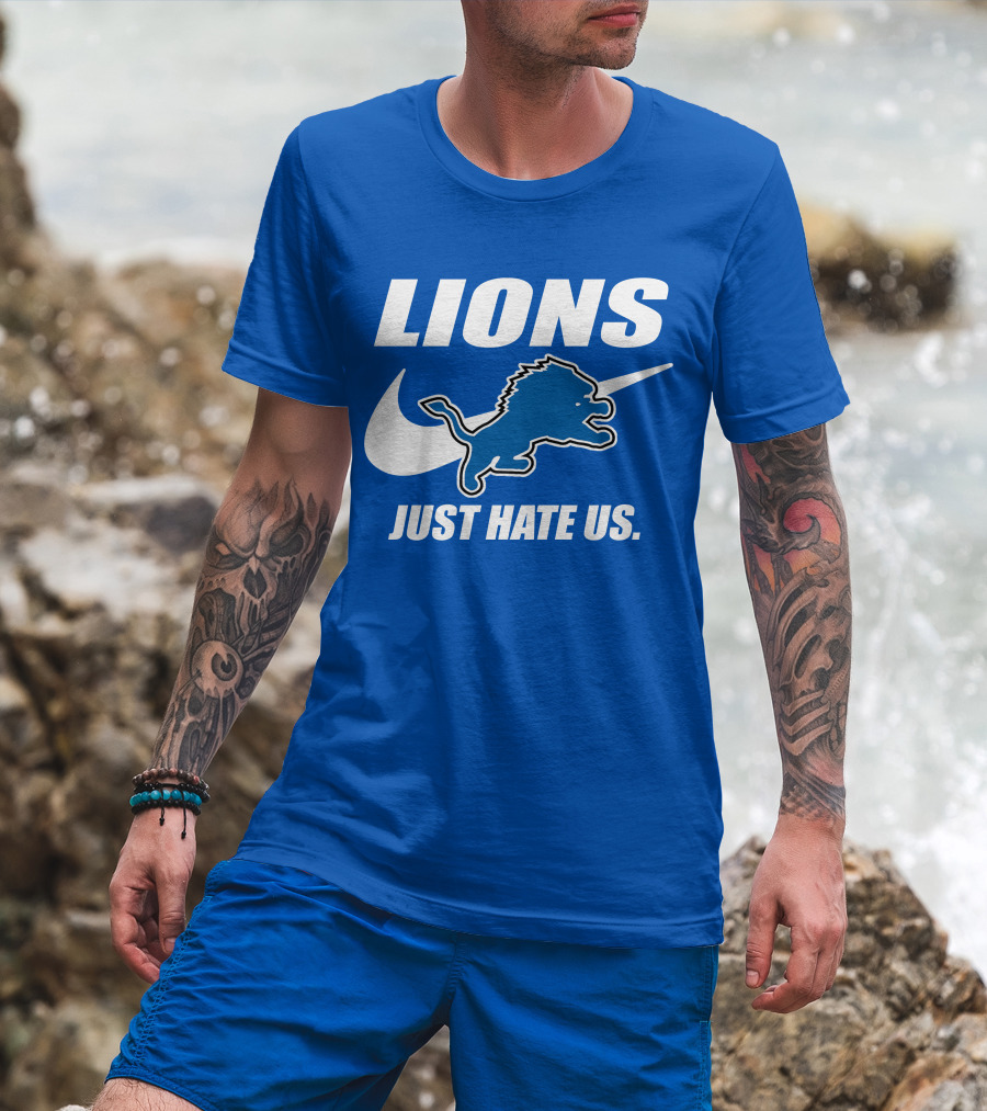 Lions Just Hate Us Detroit T-Shirt