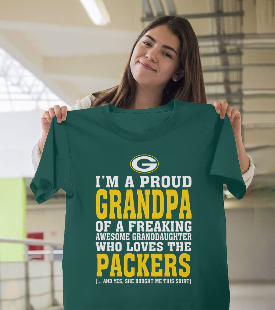 I'm A Proud Grandpa Of A Freaking Awesome Granddaughter Who Loves The Packers T-Shirt