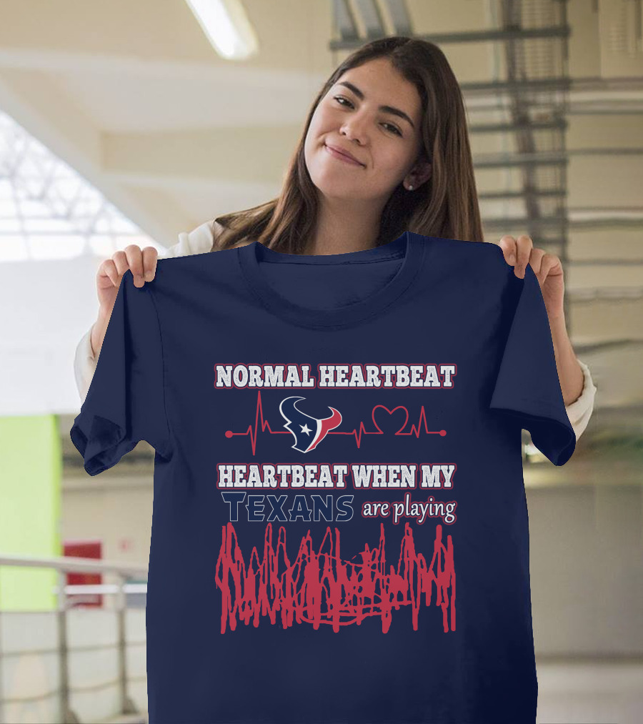 Normal Heartbeat Heartbeat When My Texans Are Playing T-Shirt
