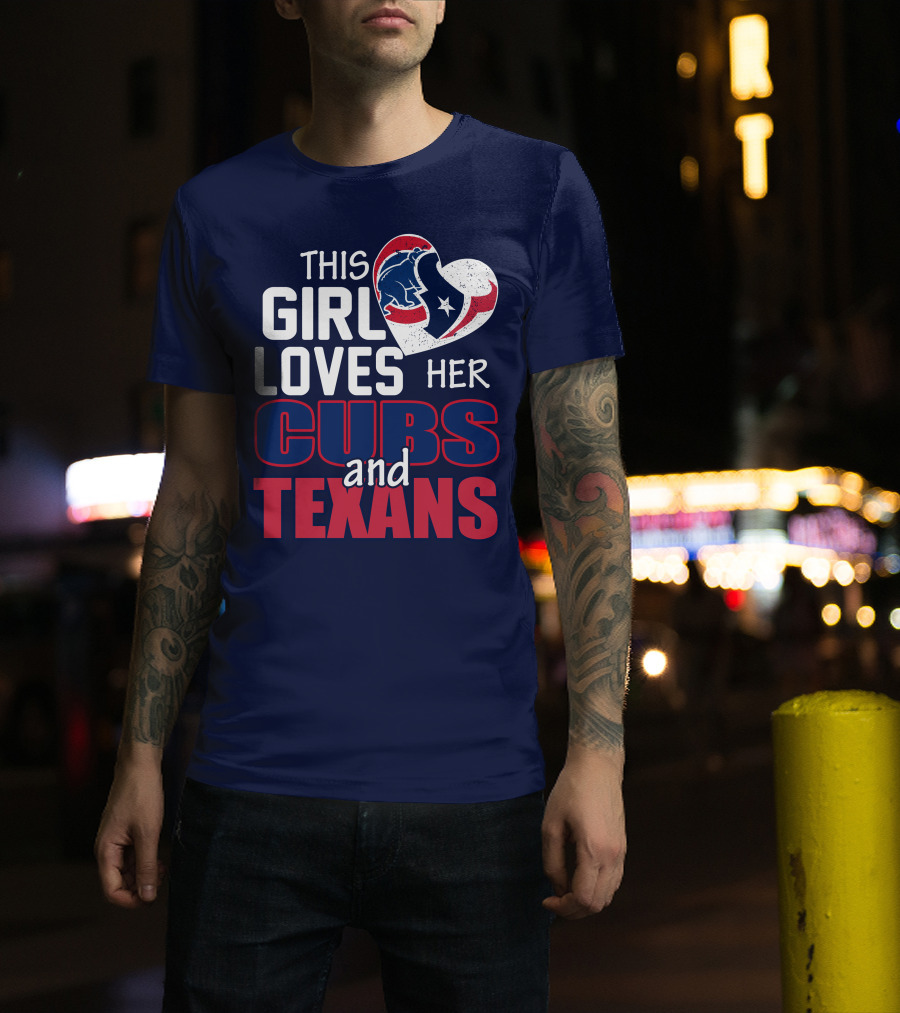 This Girl Loves Her Cubs And Texans T-Shirt