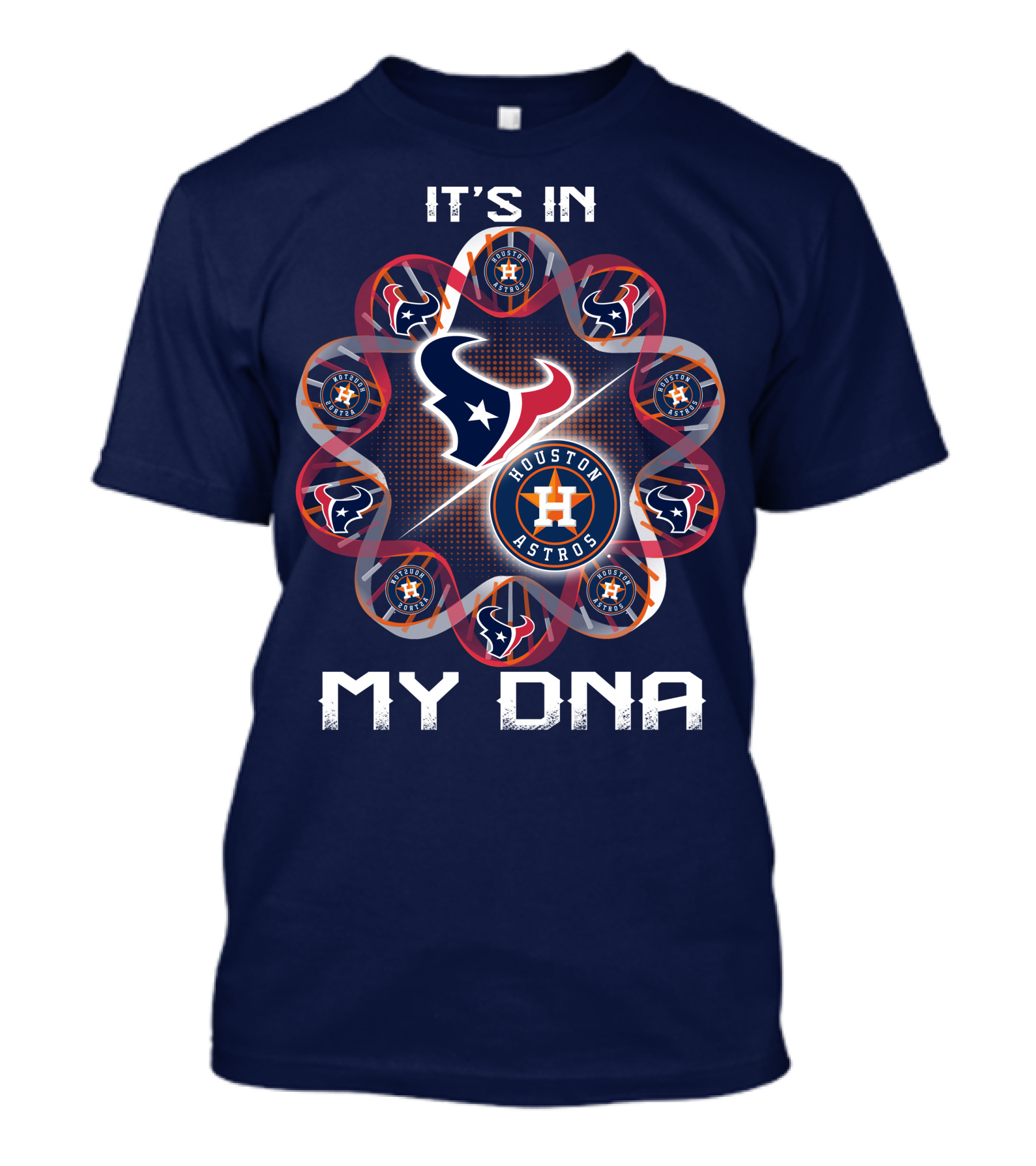 Houston Texans Houston Astros It's In My Dna T-Shirt