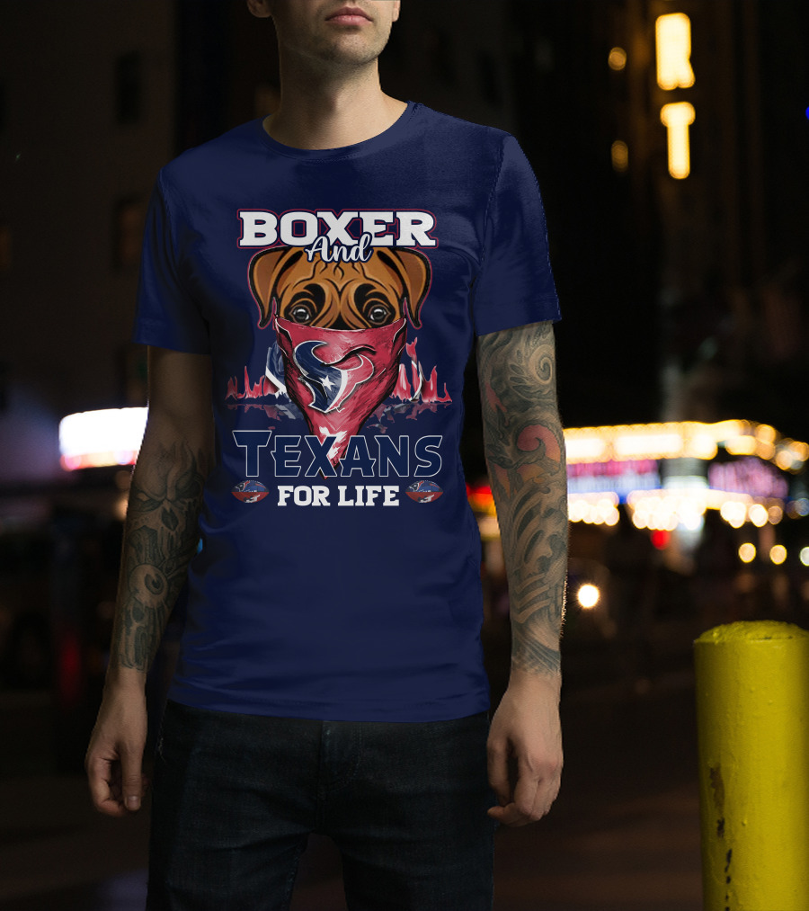 Boxer And Texans For Life Houston Texans T-Shirt