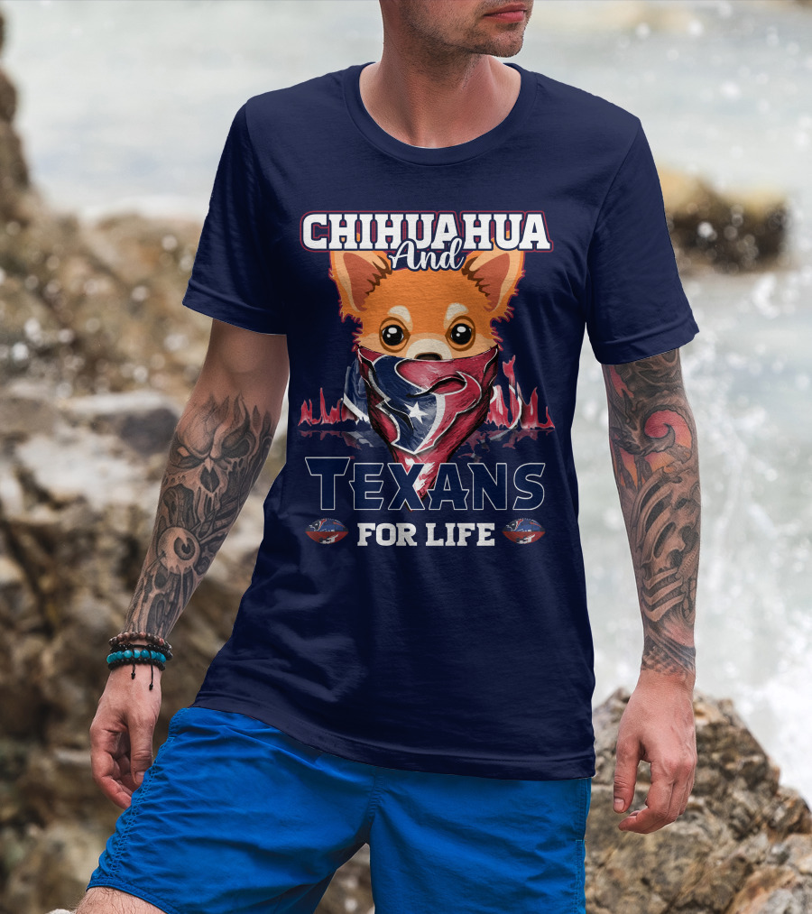 Chihuahua And Texans For Life T-Shirt