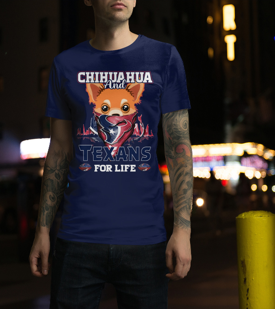 Chihuahua And Texans For Life T-Shirt