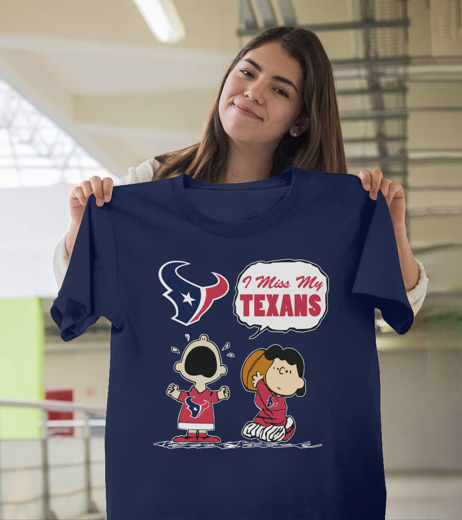 I Miss My Houston Texans T-Shirt