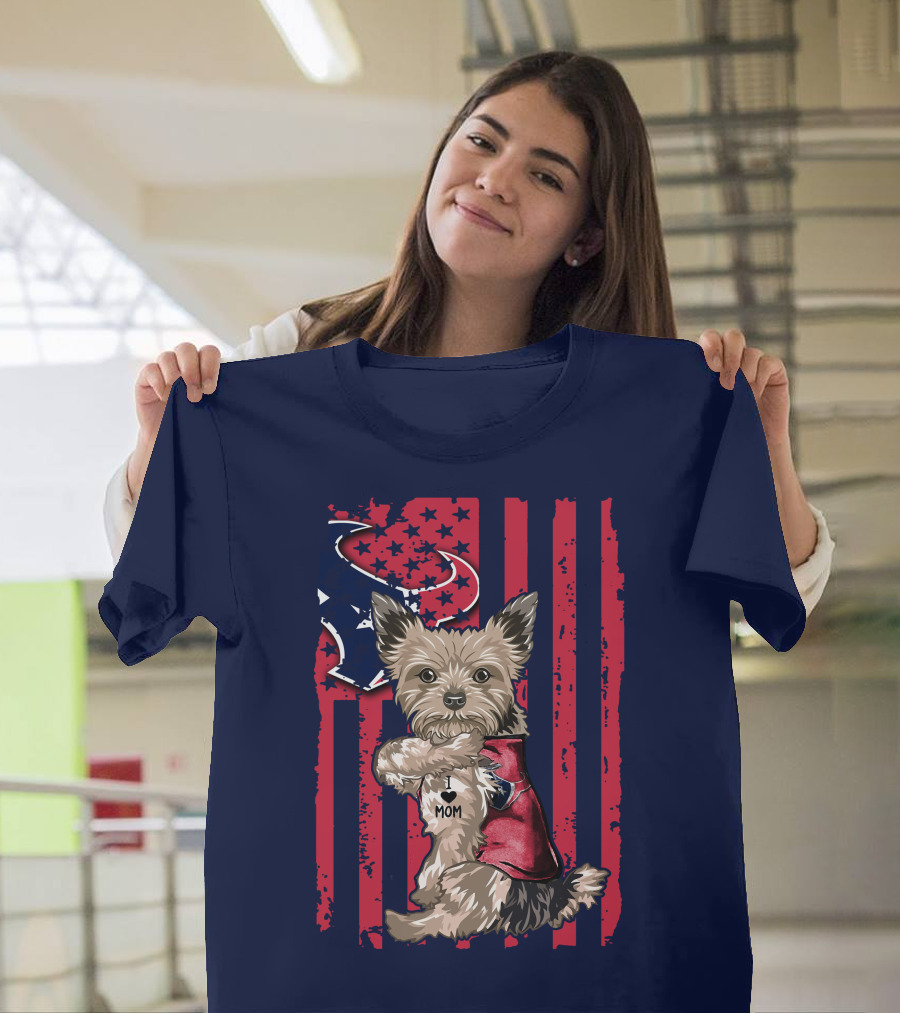 Yorkshire Terrier I Love Mom Houston Texans American Flag T-Shirt