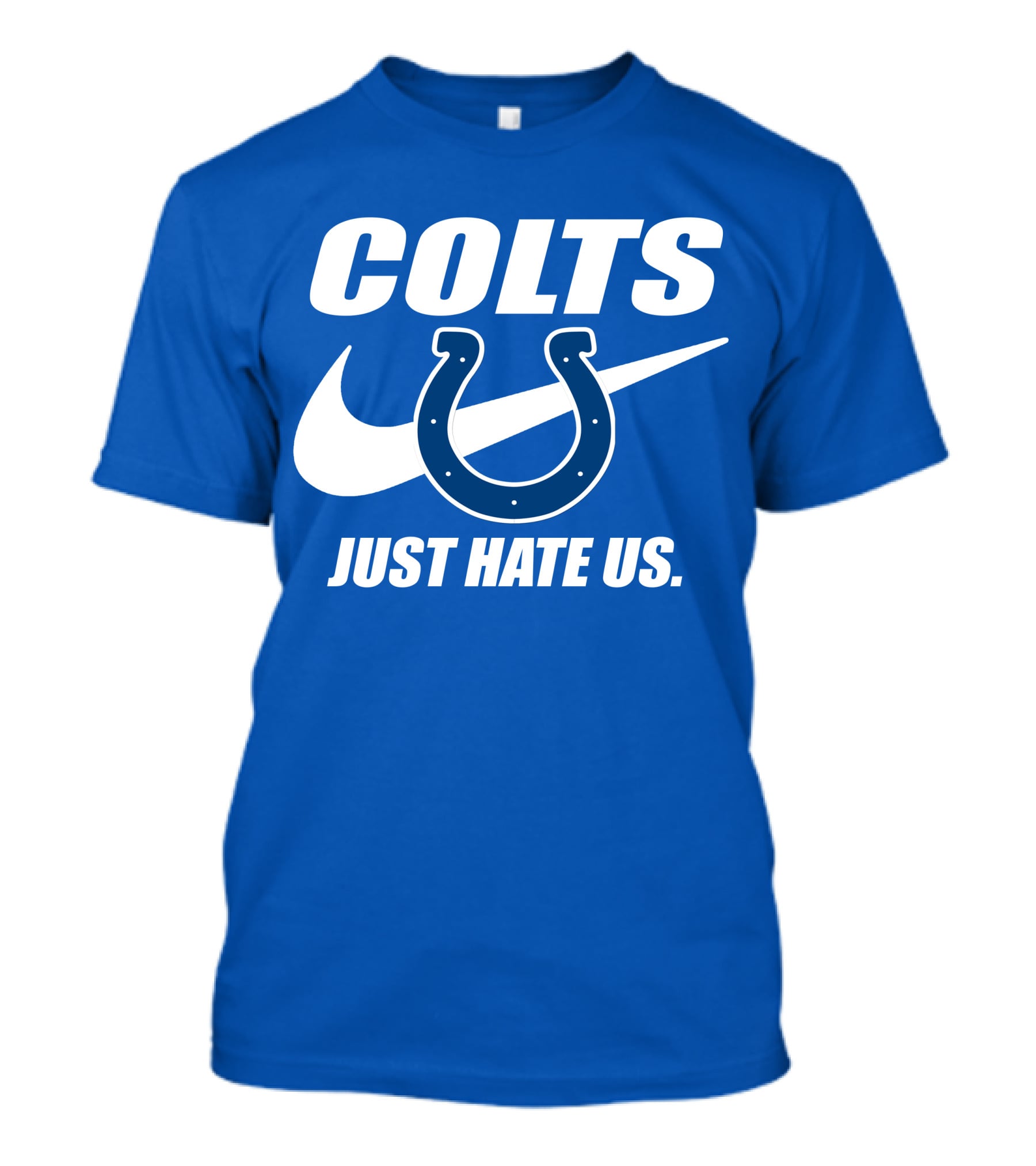 Colts Just Hate Us Nike T-Shirt