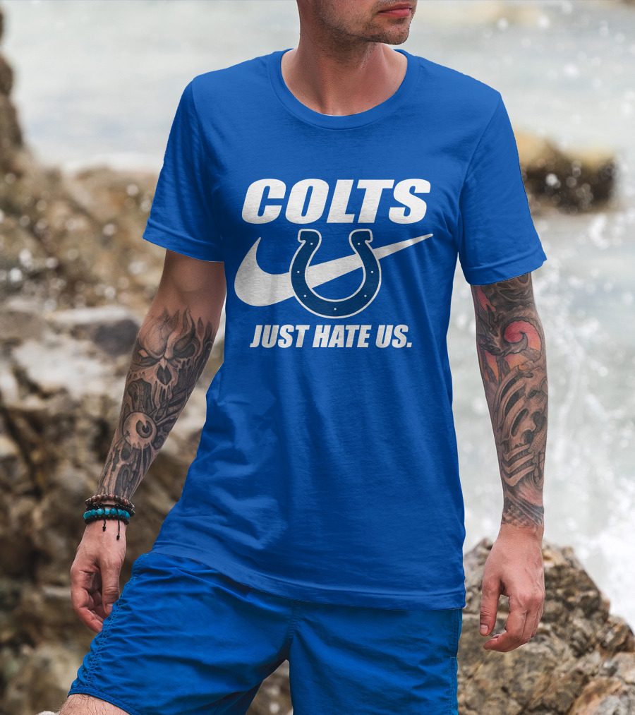 Colts Just Hate Us Nike T-Shirt
