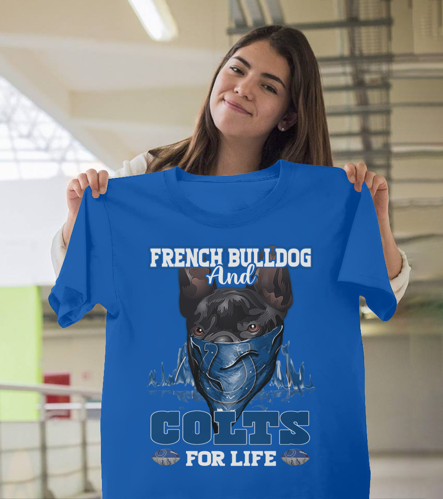 French Bulldog And Colts For Life T-Shirt
