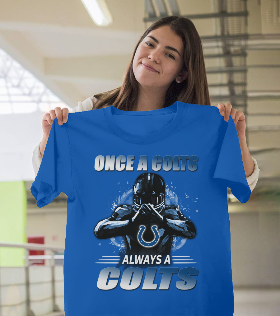 Once A Colts Always A Colts Indianapolis Colts T-Shirt
