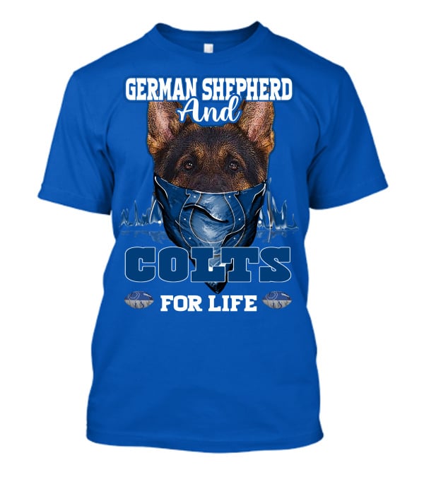 German Shepherd And Colts For Life T-Shirt