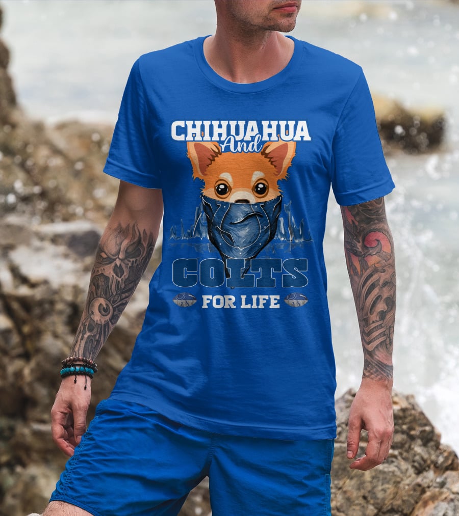 Chihuahua And Colts For Life Indianapolis T-Shirt