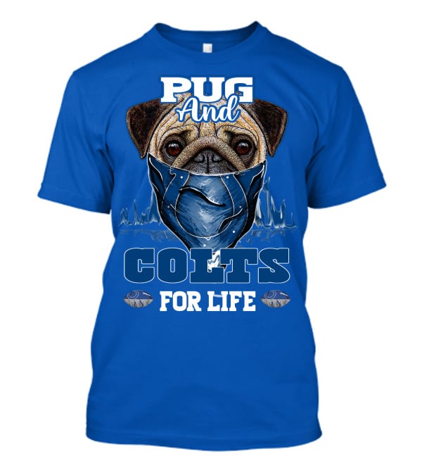 Pug And Colts For Life Indianapolis Colts T-Shirt